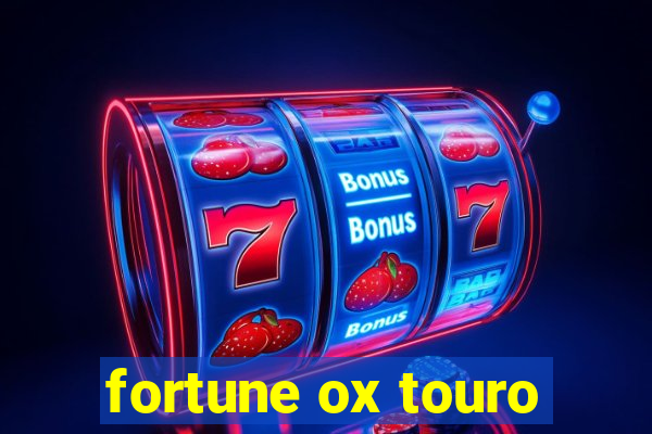 fortune ox touro